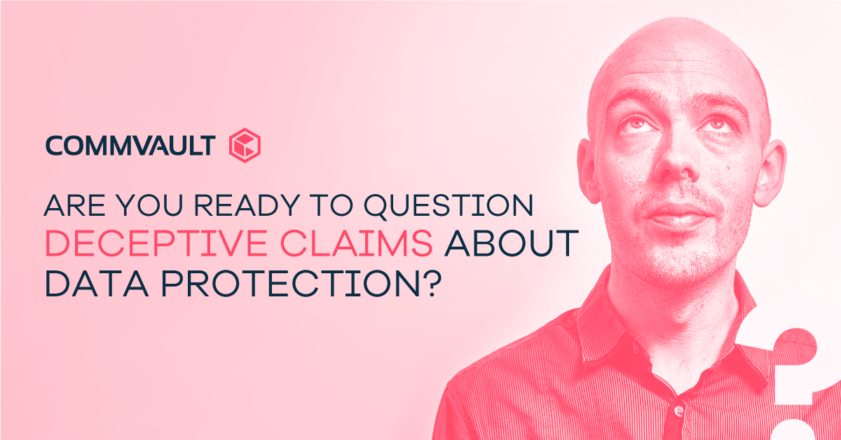 Are you ready to question deceptive claims about data protection?