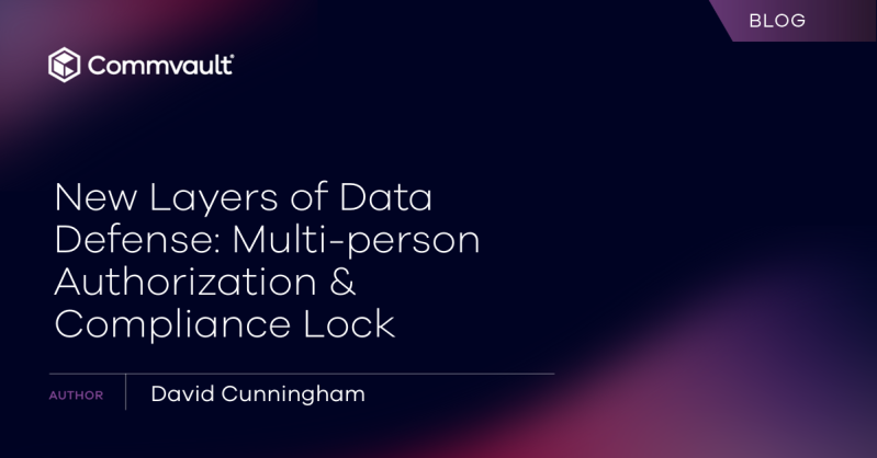 New Layers of Data Defense: Multi-person Authorization & Compliance Lock
