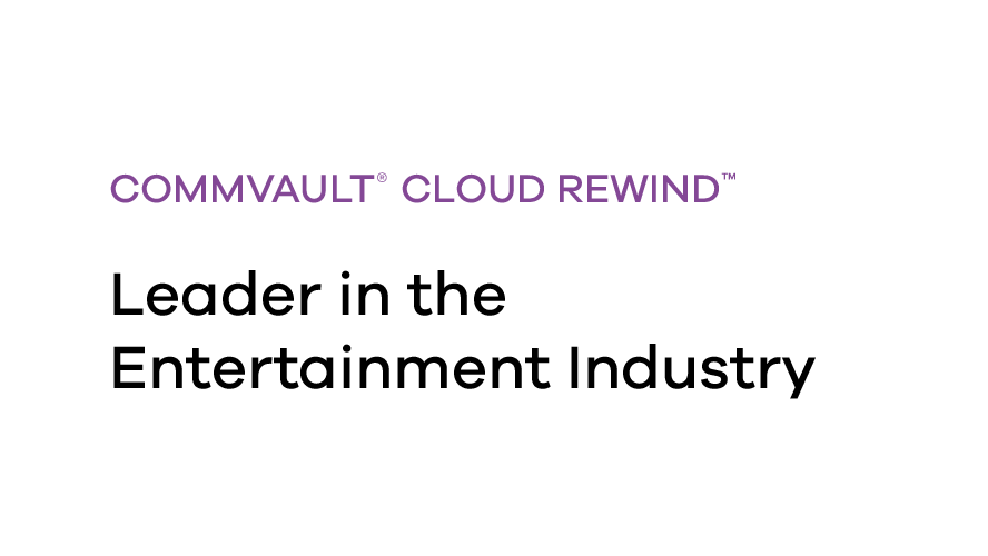 How a Global Entertainment Powerhouse Made Their Cloud Applications Resilient Using Commvault Cloud Rewind