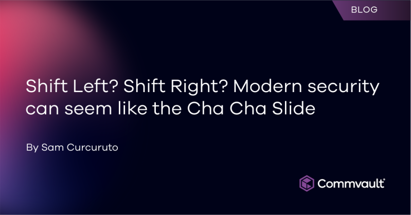 Shift Left? Shift Right? Modern security can seem like the Cha Cha Slide