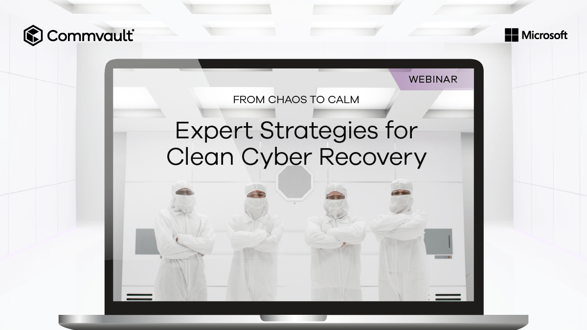 From Chaos to Calm: Expert Strategies for Clean Cyber Recovery