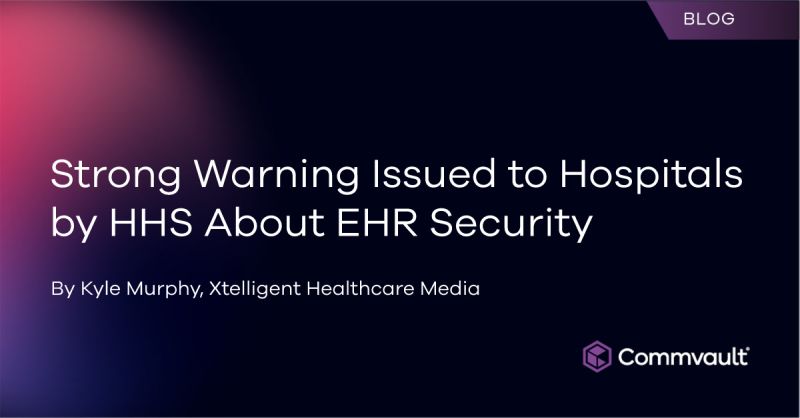 Strong Warning Issued to Hospitals by HHS About EHR Security 