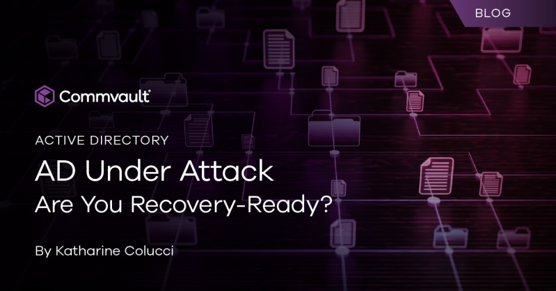 AD Under Attack: Are You Recovery-Ready?  